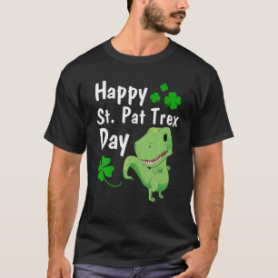 Happy St. Pat Trex Day Dinosaur St. Patrick's Day T-Shirt
