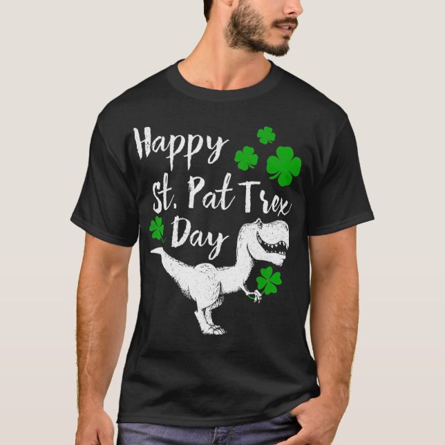 Happy St Pat Trex Day  Dinosaur St Patricks Day T-Shirt (Front)