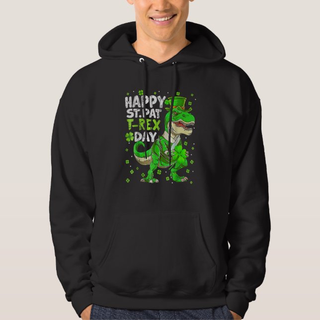 Happy St Pat Trex Day Dinosaur St Patricks Day Tod Hoodie (Front)
