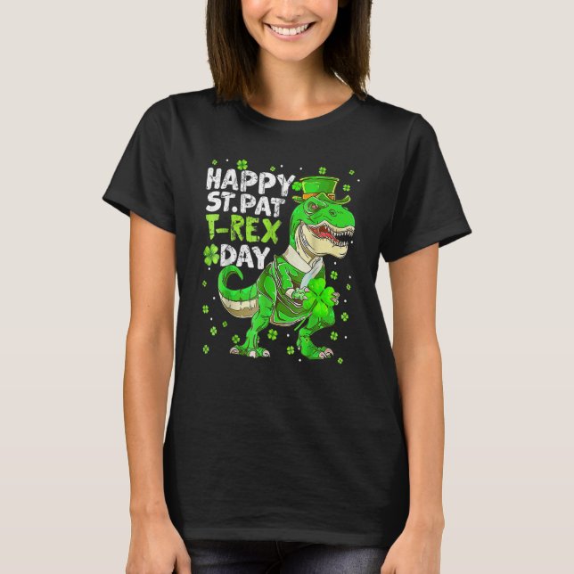 Happy St Pat Trex Day Dinosaur St Patricks Day Tod T-Shirt (Front)