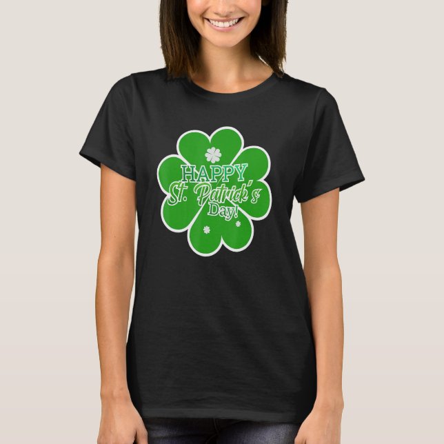 Happy St Patrick Day T-Shirt (Front)