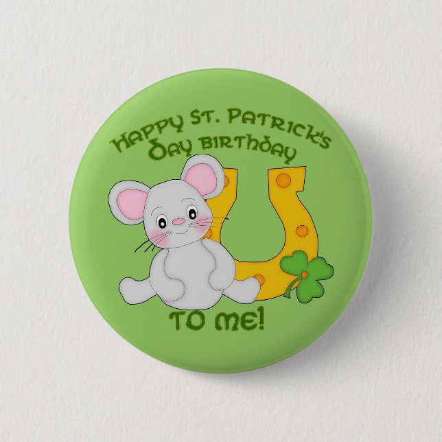 Happy St. Patrick's Birthday to Me! Pinback Button (Front)