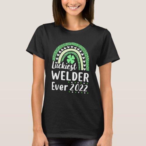 Happy St Patricks Day 2022 Luckiest Welder Ever Le T_Shirt