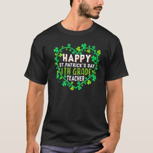 Happy St Patricks Day 8th Grade Teacher Irish Sha T_Shirt