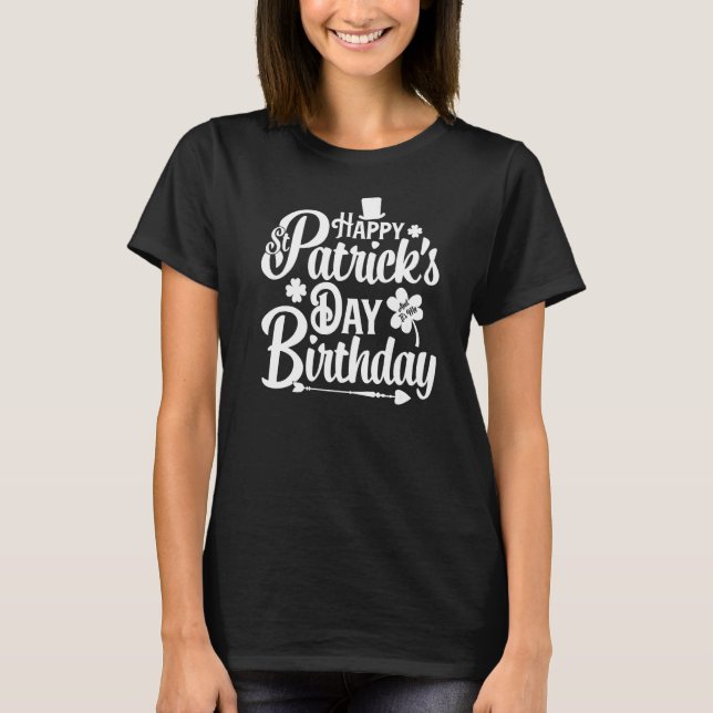 Happy St Patrick's Day And It's My Birthday Shamro T-Shirt (Front)