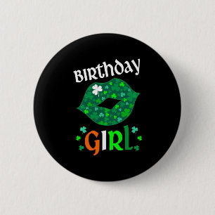 Happy St Patricks Day And Yes It s My Birthday Lip Button