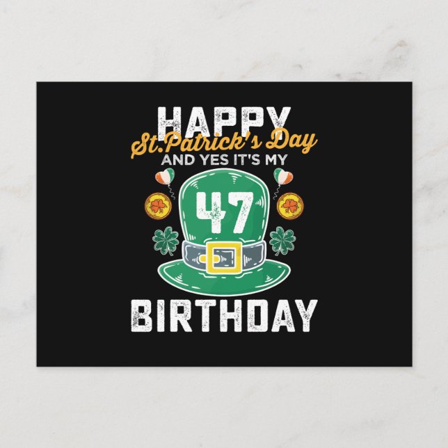 Happy St Patricks Day And Yes Its My 47 Birthday Postcard (Front)