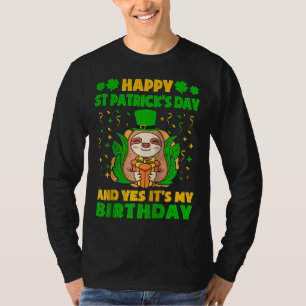 Happy St Patricks Day And Yes Its My Birthday Cute T-Shirt