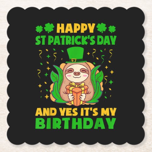 Happy St Patricks Day And Yes Its My Birthday Paper Coaster