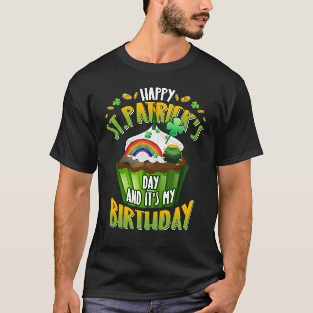 Happy St Patrick's Day And Yes It's My Birthday T-Shirt (Front)