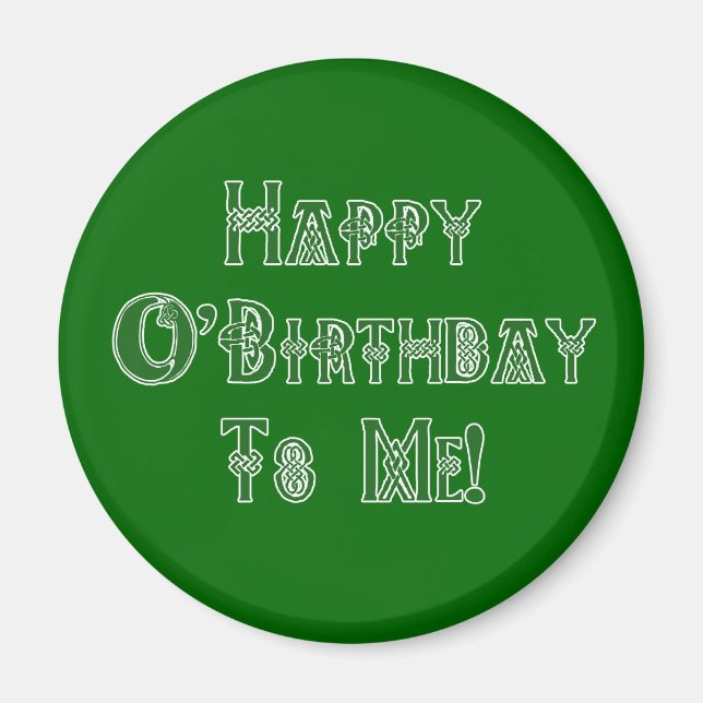 Happy St Patricks Day Birthday to Me Magnet (Front)