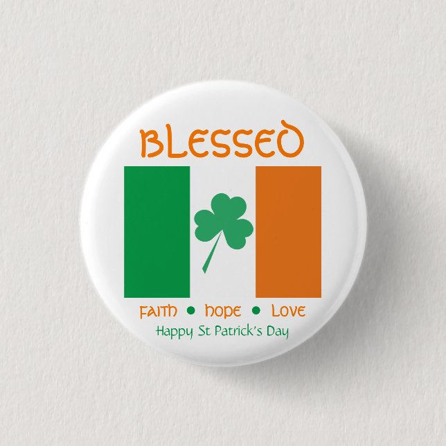 Happy St Patrick's Day BLESSED Faith Hope Love Button (Front)