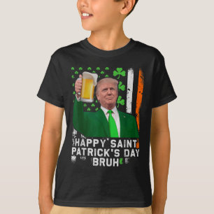 Happy St Patricks Day Bruh, Trump Beer Cheer Up T-Shirt