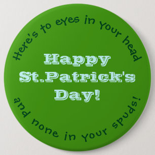 Happy St.Patrick's Day Button/HUMOROUS/CUSTOMIZABL Button