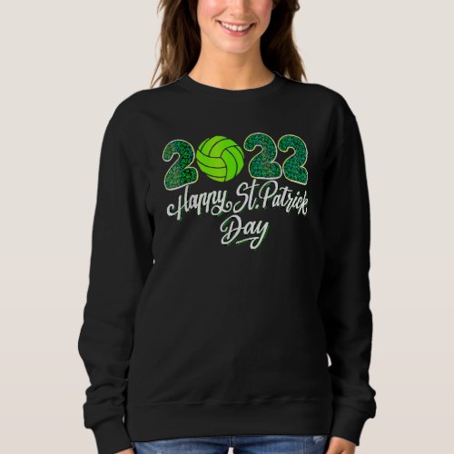 Happy St Patricks Day Cool Volleyball Saint Patri Sweatshirt