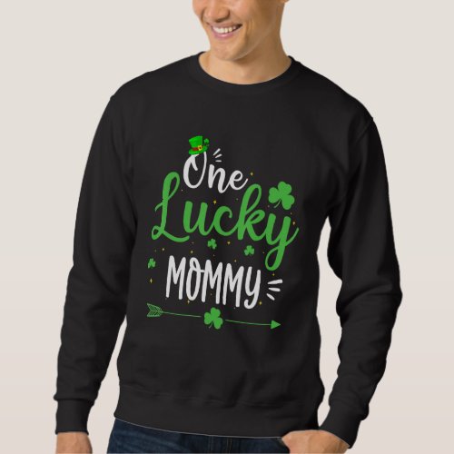 Happy St Patricks Day Cute One Lucky Mommy  Outfit Sweatshirt