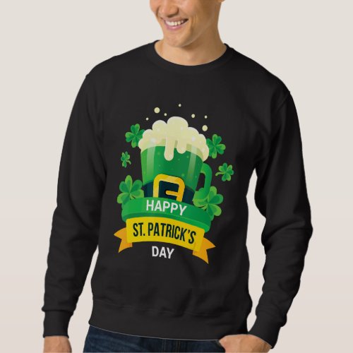 Happy St Patricks Day Design Cool St Patricks D Sweatshirt