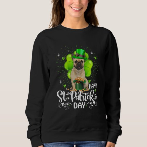Happy St Patricks Day French Bulldog Dog Shamrock Sweatshirt