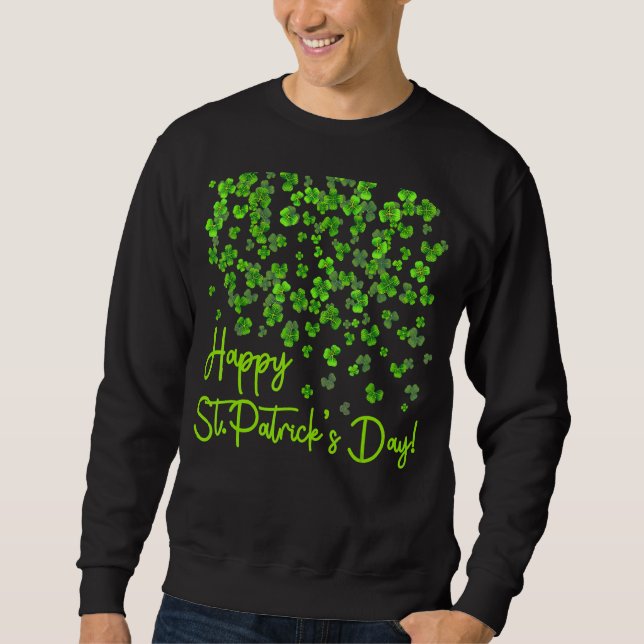 Happy St Patrick's Day Funny Saint Patrick Irish G Sweatshirt (Front)