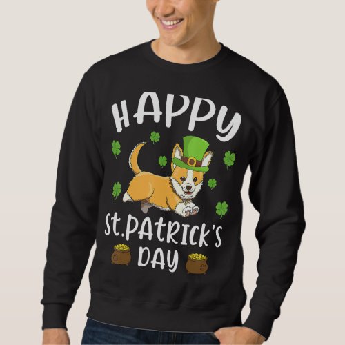 Happy St Patricks Day Funy Saint Patricks Corgi D Sweatshirt