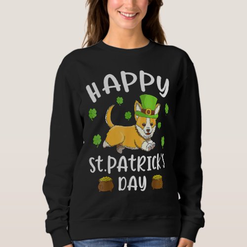 Happy St Patricks Day Funy Saint Patricks Corgi  Sweatshirt
