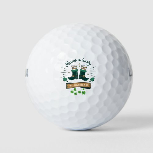 Happy St Patricks Day have a lucky day Golf Balls