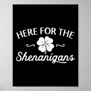 Happy St Patricks Day Here For The Shenanigans Luc Poster