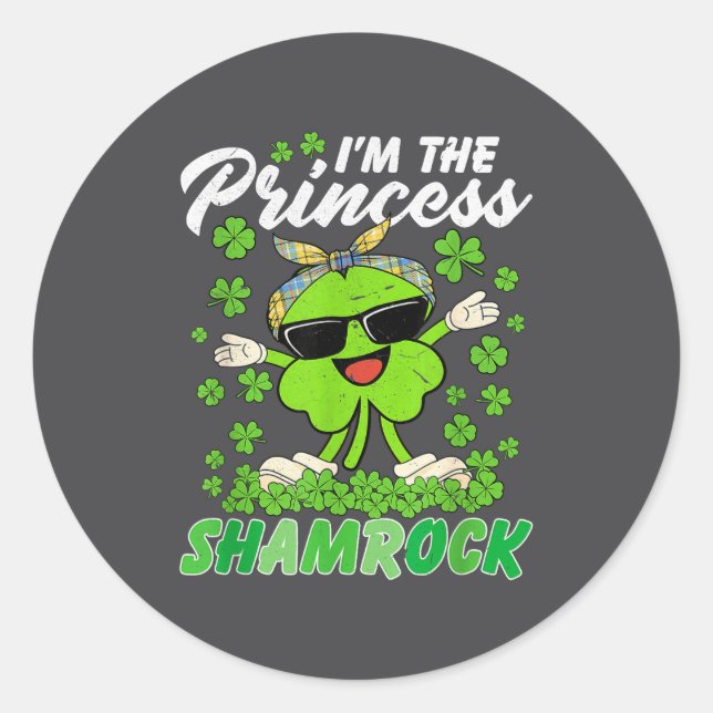 Happy St Patrick's Day I'm The Princess Shamrock I Classic Round Sticker (Front)