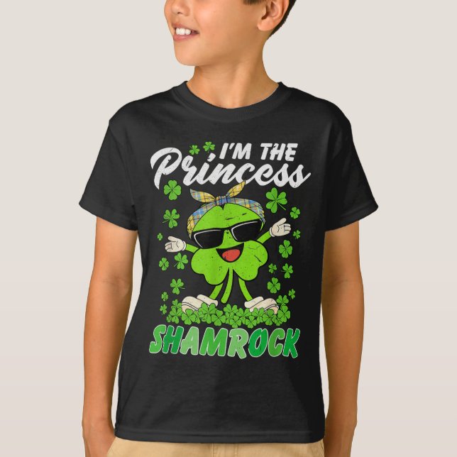 Happy St Patrick's Day I'm The Princess Shamrock I T-Shirt (Front)