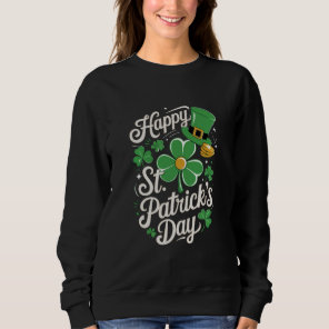 Happy St Patrick's Day Irish Heritage St Patty's  Sweatshirt
