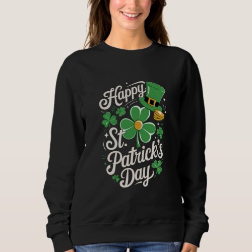 Happy St Patrick's Day Irish Heritage St Patty's Sweatshirt Happy St Patrick's Day Irish Heritage St Patty's Sweatshirt