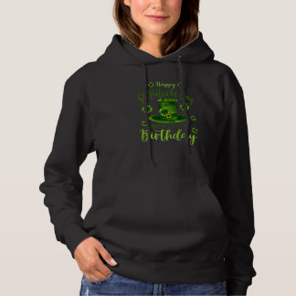 Happy St Patricks Day Its My Birthday Born Irish B Hoodie