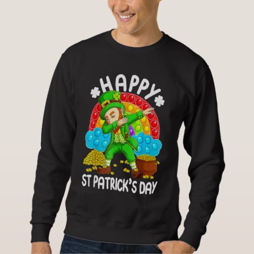 Happy St Patricks Day Leprechaun Pop It Rainbow F Sweatshirt