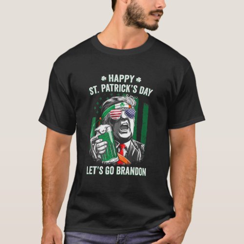 Happy St Patricks Day Lets Go Brandon Trump Beer T_Shirt