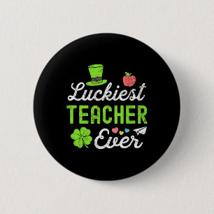 Happy St Patricks Day Luckiest Teacher Ever Lucky Button