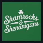 Happy St Patricks Day Lucky Shamrock&Shenanigans Faux Canvas Print<br><div class="desc">Happy St Patricks Day Lucky Shamrock&Shenanigans</div>