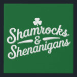 Happy St Patricks Day Lucky Shamrock&Shenanigans Faux Canvas Print<br><div class="desc">Happy St Patricks Day Lucky Shamrock&Shenanigans</div>