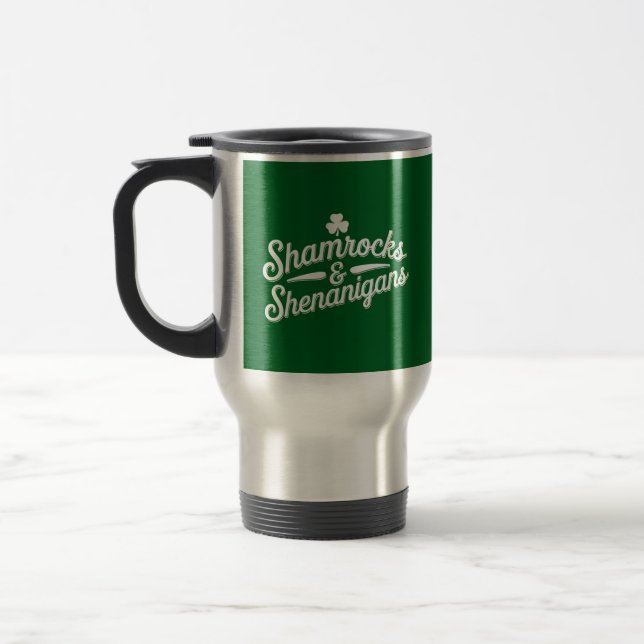 Happy St Patricks Day Lucky Shamrock&Shenanigans Travel Mug (Left)