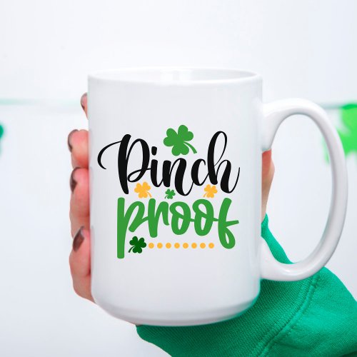 Happy St Patricks Day Pinch Proof Shamrock   Coffee Mug