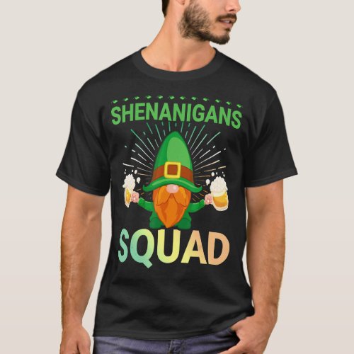 Happy St  Patricks Day Shenanigans Squad Gnome Be T_Shirt