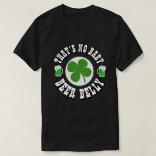 Happy St Patrick's Day THAT'S NO BABY T-Shirt