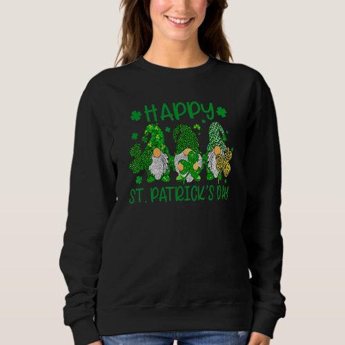 Happy St Patricks Day With Three Gnomes Holding  Sweatshirt