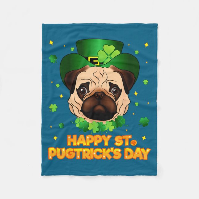 Happy St Patricks Pugtricks Day Irish Pug Leprecha Fleece Blanket (Front)