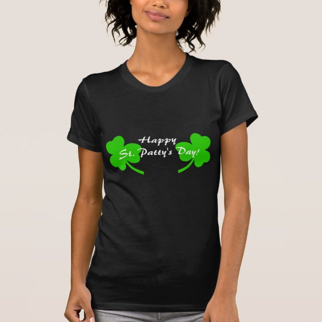 Happy St. Patty's Day! Shamrocks T- Shirt (Front)