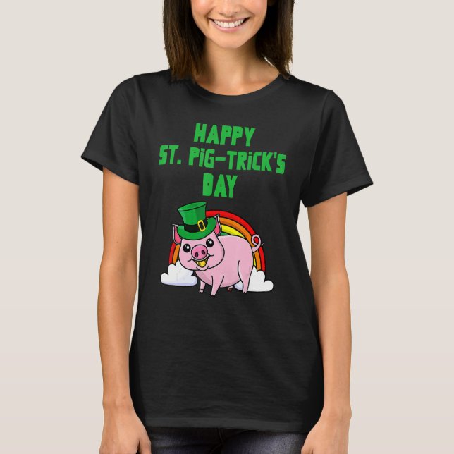 Happy St Pig Tricks Day Funny St Patricks Day Luck T-Shirt (Front)