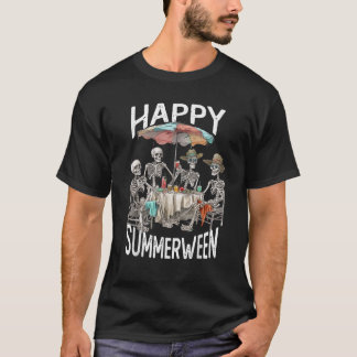 happy summerween skeleton summer vibes halloween b T-Shirt