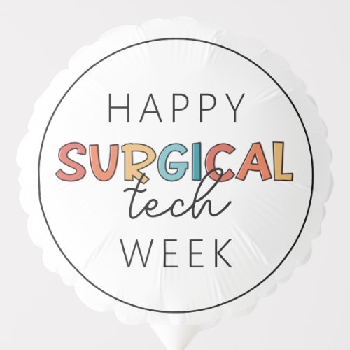 Happy Surgical Tech Week Balloon