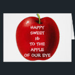 HAPPY SWEET16 TO APPLE OF OUR EYE<br><div class="desc">Do you have "an apple of your eye" that is turing "16" soon! What a Great Loving Card to send to the special 16 yr. old!</div>