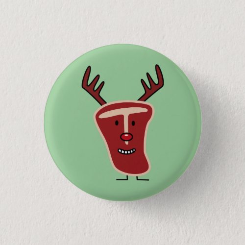 Happy T_Bone Steak Reindeer red nose Christmas Pinback Button