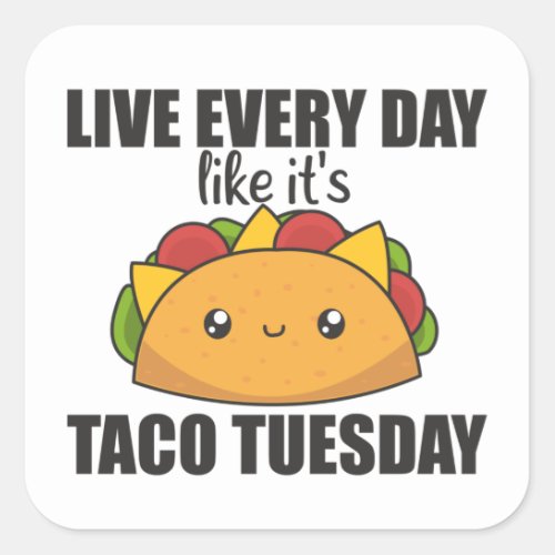 Happy Taco Tuesday _ Mexican Food Square Sticker